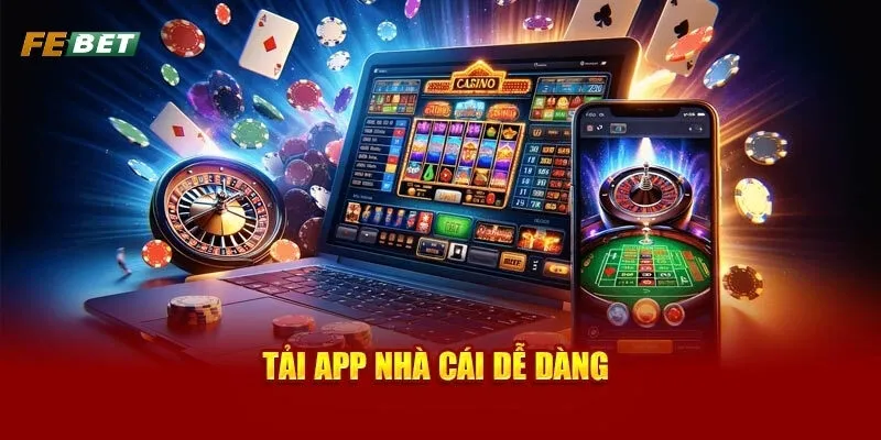 Hướng dẫn tải app FE BET chi tiết cho hệ điều hành Android và iOS