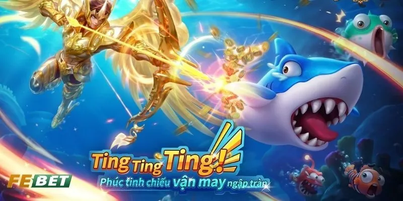 Tổng quan về sảnh bắn cá FE Bet
